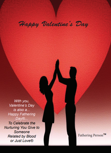 Happy Valentine's Day- (Every special day is a...Happy Fathering Day®) AFV1
